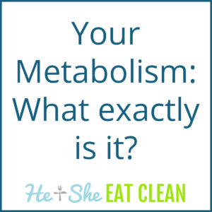 text reads Your Metabolism: What exactly is it?