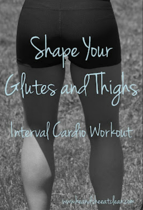 shape your glutes & thighs interval cardio workout