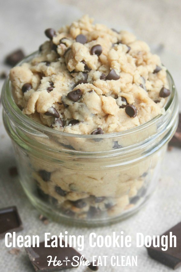 cookie dough with chocolate chips in a clear mason jar with text that reads clean eating cookie dough he and she eat clean