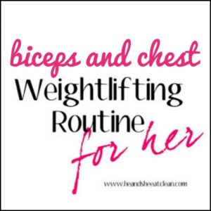 text reads biceps and chest weightlifting routine for her