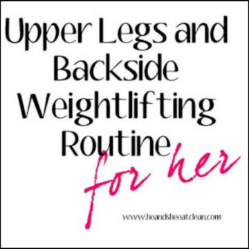 text reads upper legs and backside weightlifting routine for her