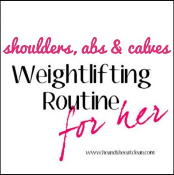 text reads shoulders, abs and calves weightlifting routine for her