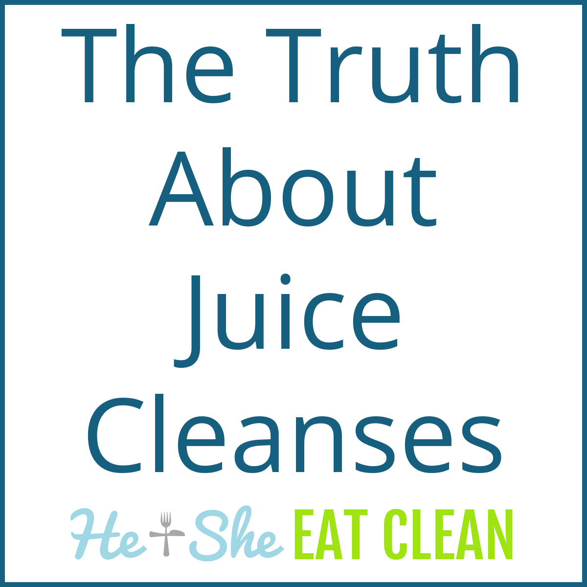 text reads The Truth About Juice Cleanses