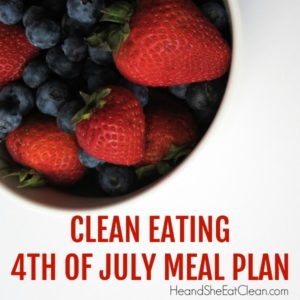 bowl of red strawberries and blueberries with text that reads clean eating 4th of July meal plan square image