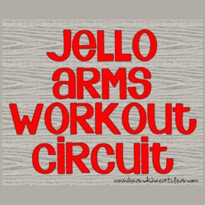 jello arms workout circuit