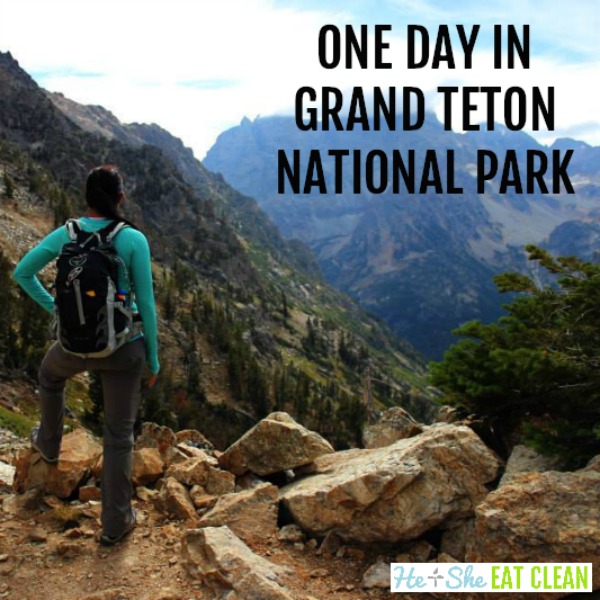 female looking at Grand Teton with text that reads one day in Grand Teton National Park