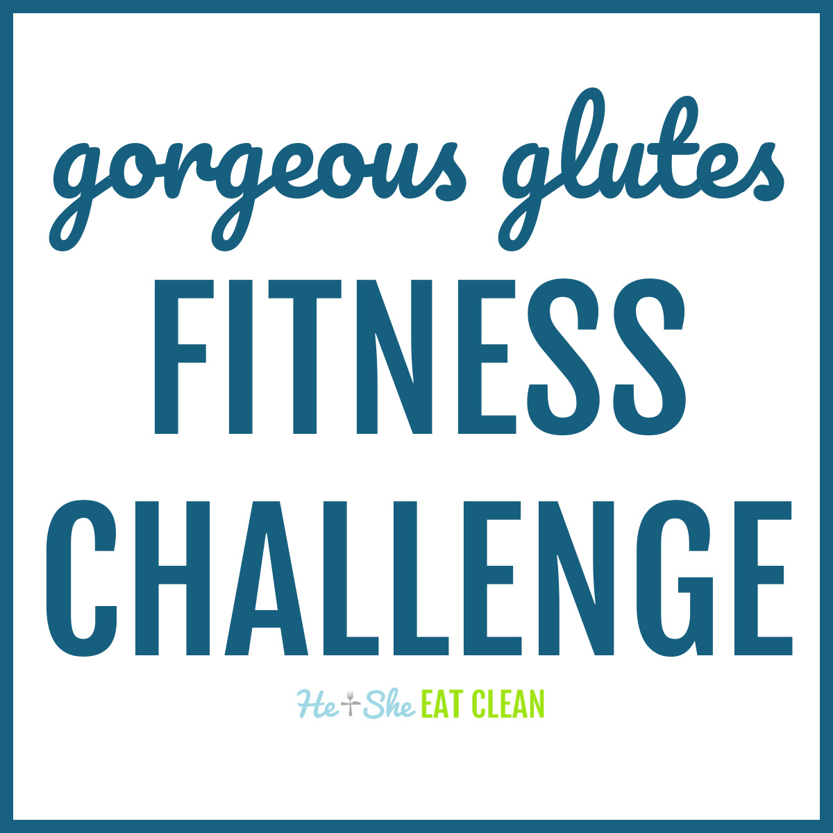 white background with blue text that reads Gorgeous Glutes Fitness Challenge