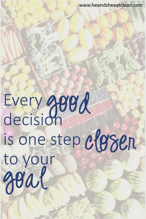 text reads Every good decision is one step closer to your goal 