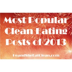 text reads most popular clean eating posts of 2013