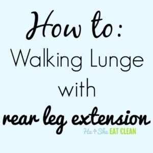 text reads How To Do a Walking Lunge with Rear Leg Extension