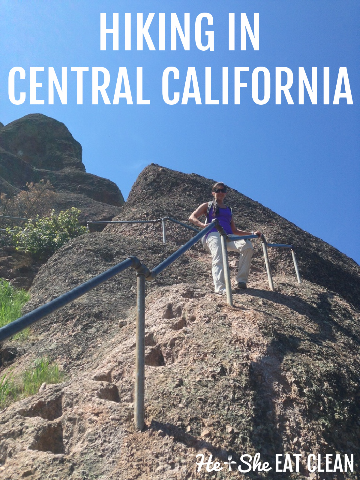 female hiker standing on a large rock next to a railing. text reads Hiking in Central California