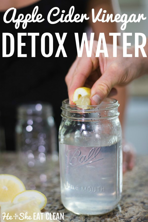 male hands squeezing lemon into mason jar with text that reads apple cider vinegar detox water