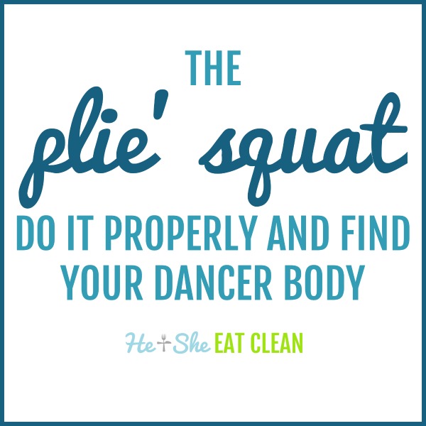 text reads The Plie' Squat: Do it properly and find your dancer body!