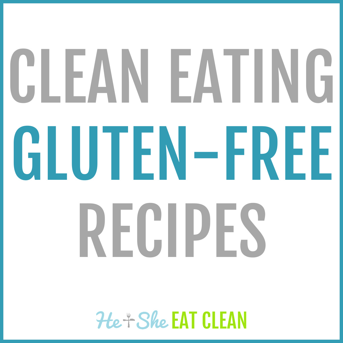 text reads Clean Eating Gluten-Free Recipes