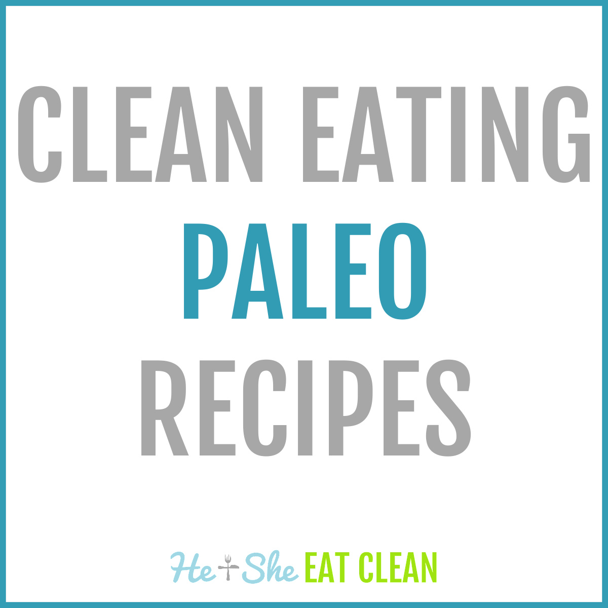 square image, text reads Clean Eating Paleo Recipes