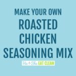 text reads make your own roasted chicken seasoning mix