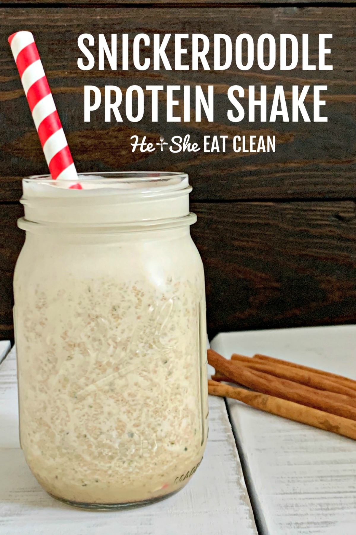 protein shake in a glass jar with a white and red straw, text reads Snickerdoodle Protein Shake