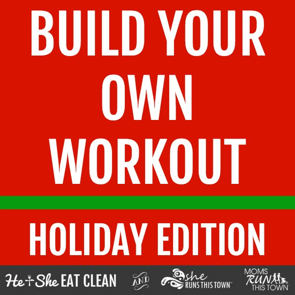 text reads build your own workout - holiday edition