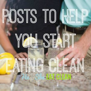 male and female holding glasses with text that reads posts to help you start eating clean