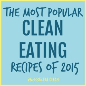text reads the most popular clean eating recipes of 2015