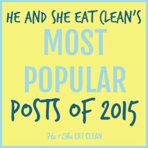 image with text that reads He and She Eat Clean's Most Popular Posts of 2015