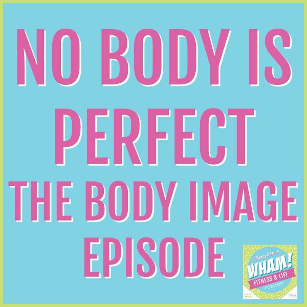 image that reads no body is perfect the body image episode
