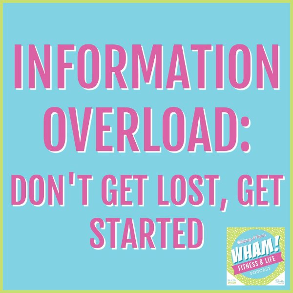 text reads information overload: don't get lost, get started