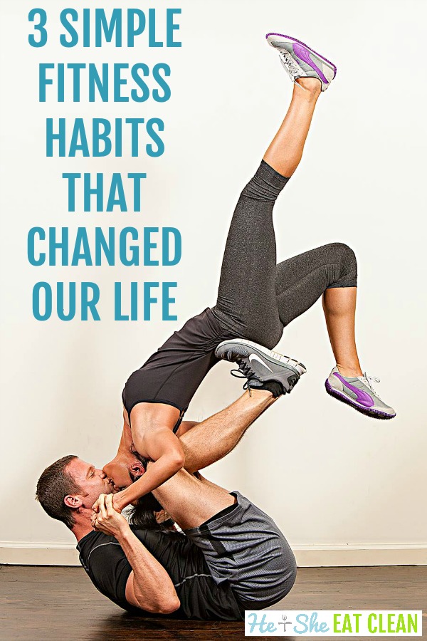 man and women in yoga pose with text that reads 3 fitness habits that changed our life