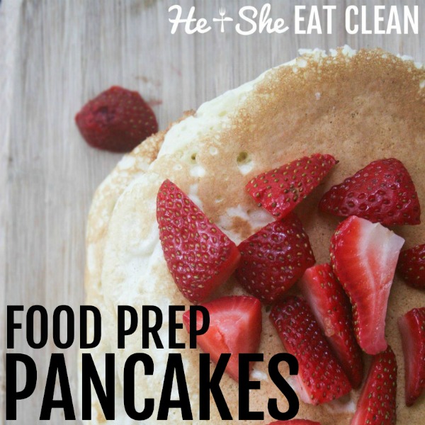 stack of pancakes with strawberries on top with text that reads food prep pancakes square image