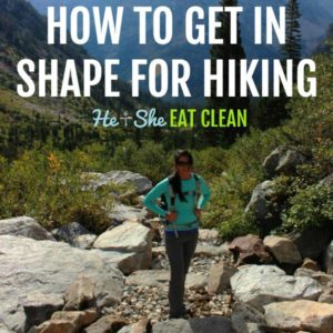 female standing on trail going up a mountain with text that reads how to get in shape for hiking