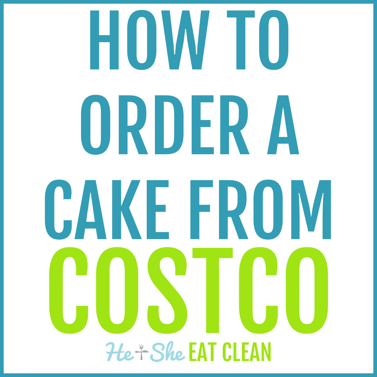blue text reads how to order a cake from Costco (Costco in green text)