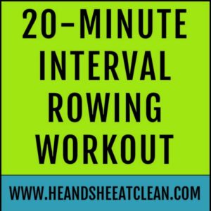 text reads 20 minute interval rowing workout