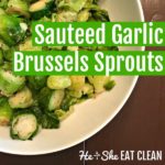 Sautéed Garlic Brussels Sprouts in a white bowl on a wooden table square image