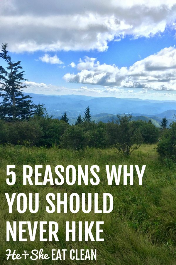 pictures of green grass and blue mountains with text that reads 5 reasons why you should never hike