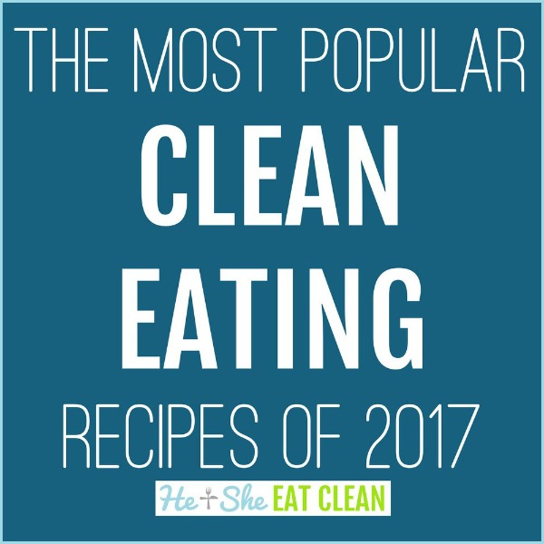 The Most Popular Clean Eating Recipes of 2017