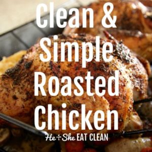 roasted chicken with text that reads clean & simple roasted chicken
