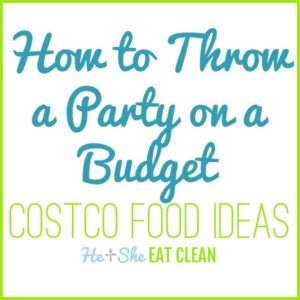 text reads how to throw a party on a budget Costco food ideas