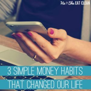 3 Simple Money Habits That Changed Our Life