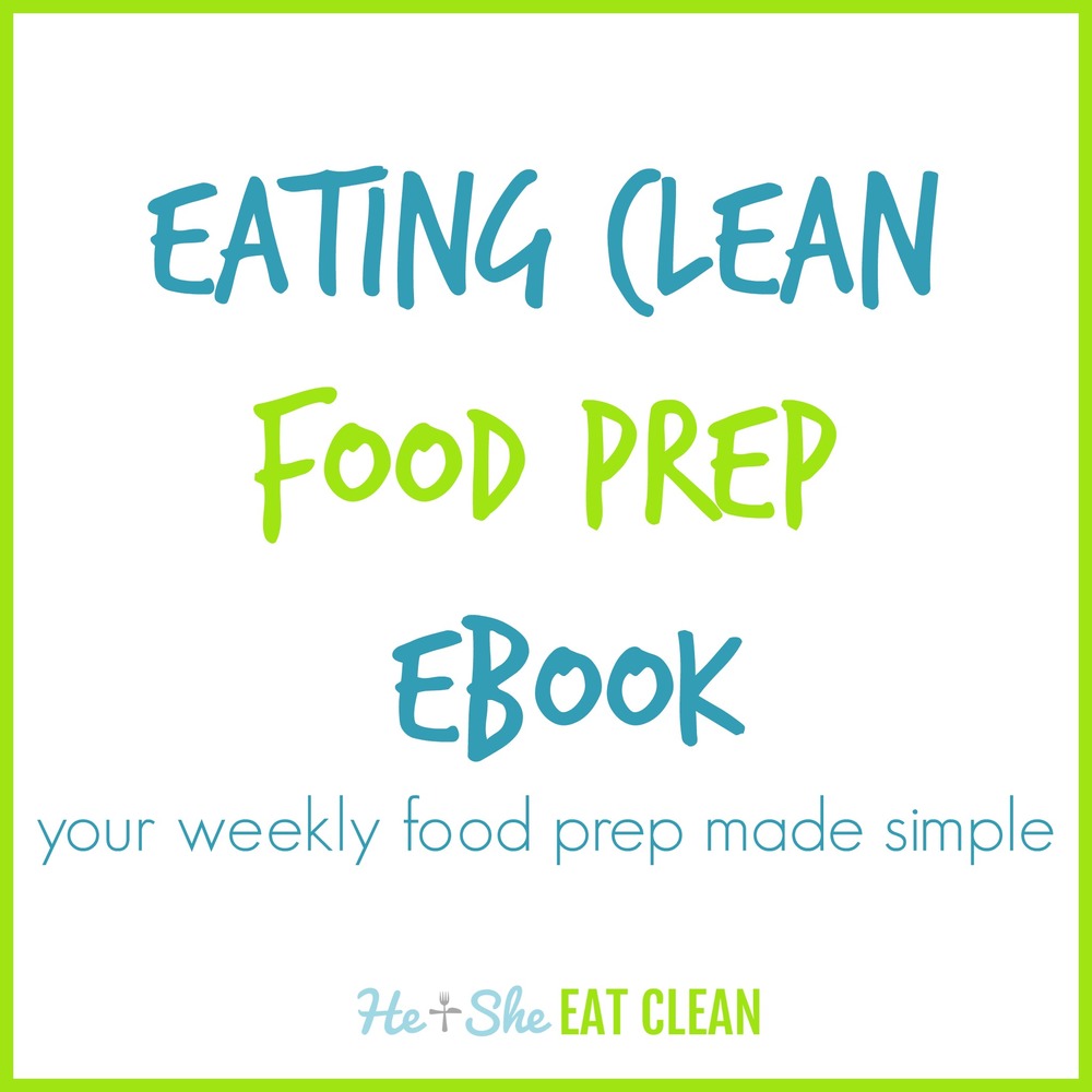  Eating Clean Food Prep eBook - your weekly food prep made simple | He and She Eat Clean 