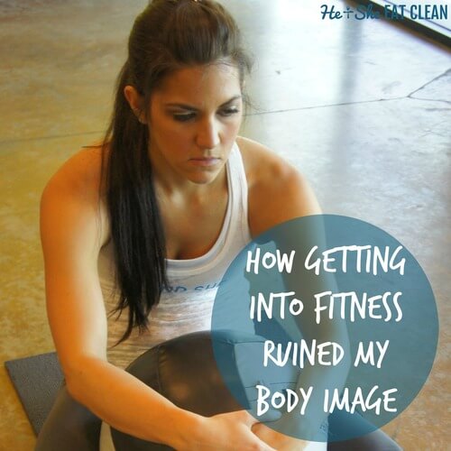 How Getting Into Fitness Gave Me A Negative Body Image
