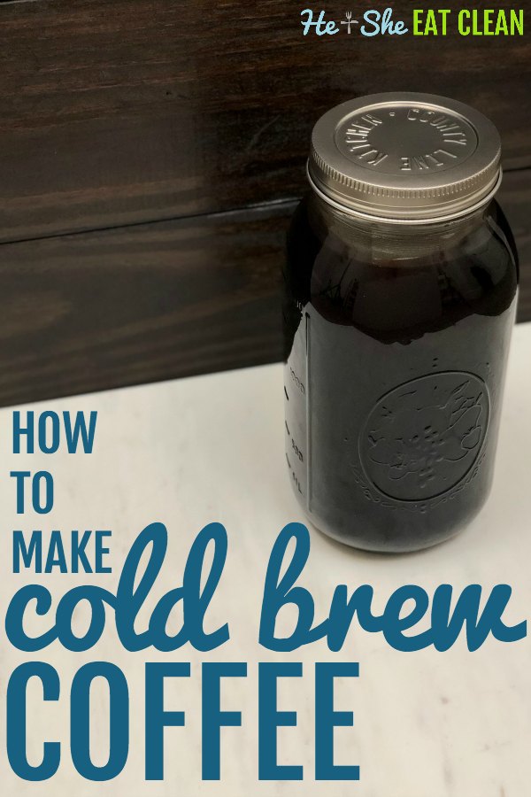 clear glass of cold brew coffee with lid on a white tabletop with text that reads how to make cold brew coffee