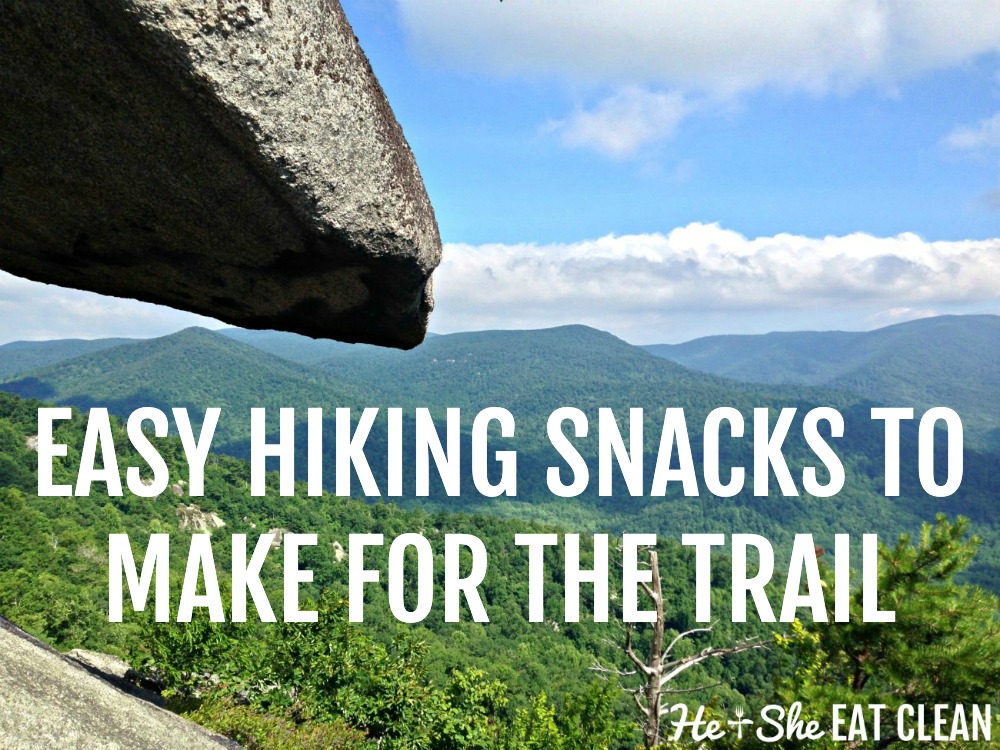 mountain landscape with text that reads easy hiking snacks to make for the trail