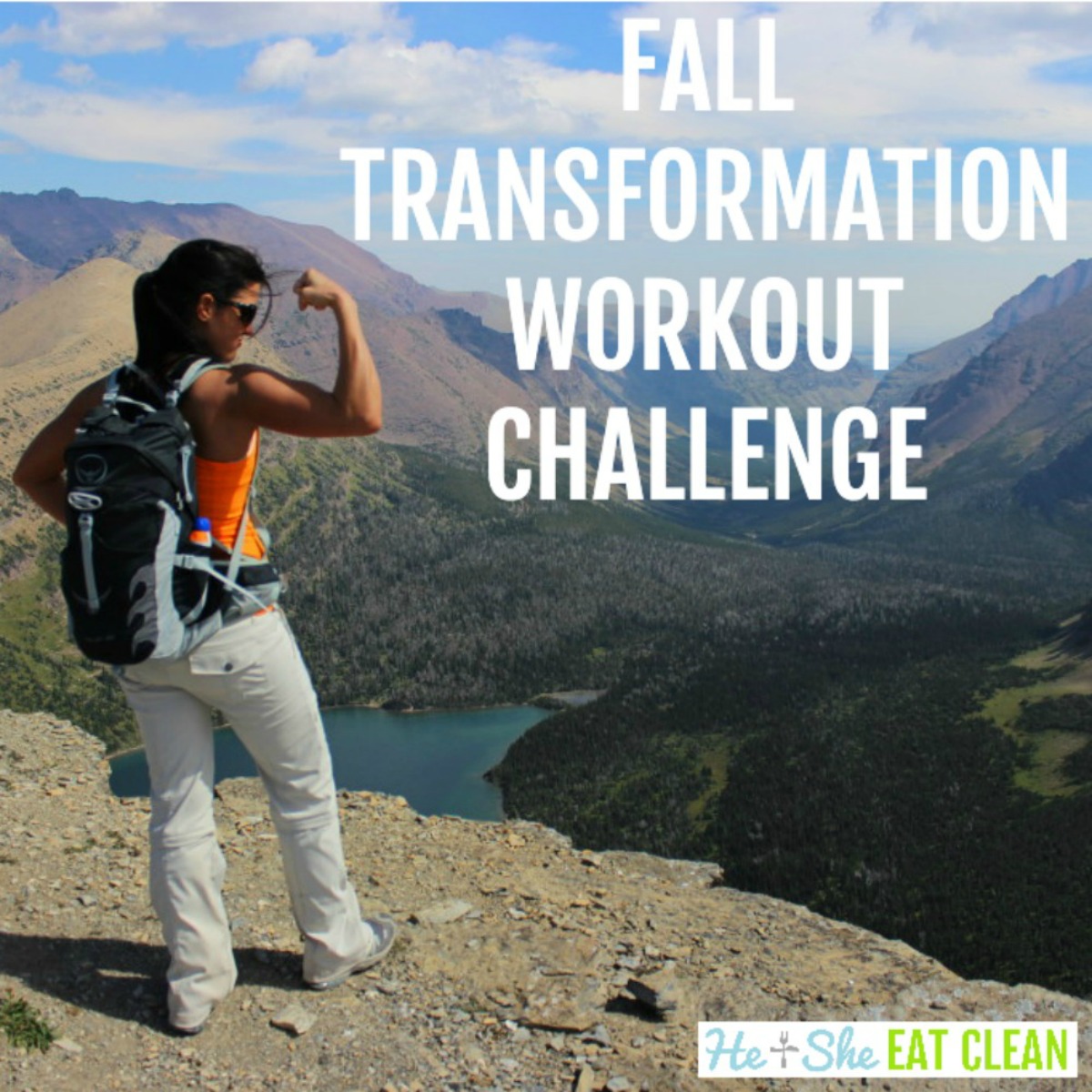 female flexing on a mountain with a lake in the foreground with text that reads fall transformation workout challenge